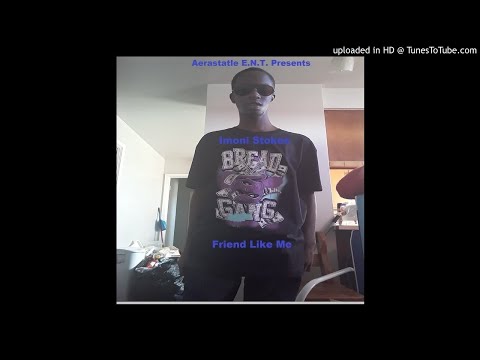 Imoni Stokes - Friend Like Me (Prod. by BizzyBeatz) (Official Audio ...