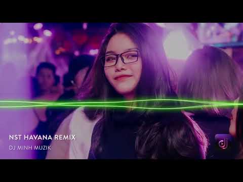 Nonstop Vinahouse 2018   NST Havana Remix   Gà Hầm Thuốc Lắc   DJ Minh Muzik Mix   Nhạc DJ vn