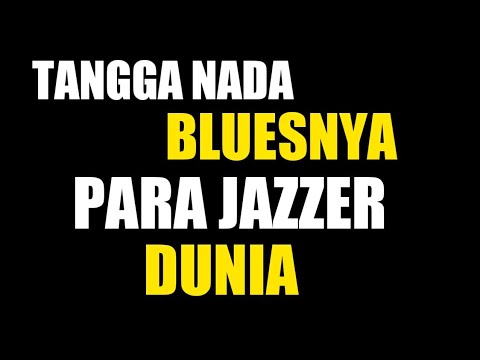 TANGGA NADA BLUES YANG DI GEMARI JAZZER KELAS DUNIA