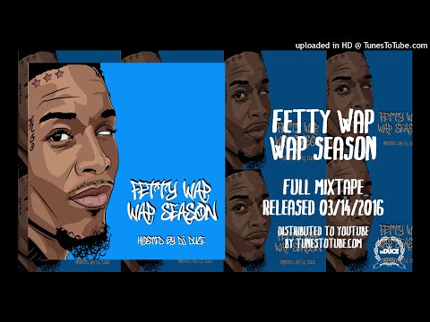 Fetty Wap - Wap Season (Mixtape)