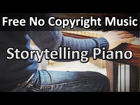 Cinematic Storytelling Piano No Copyright No Attribution