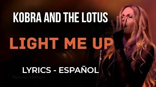 Kobra And The Lotus - Light Me Up (Lyrics &amp; Sub español)