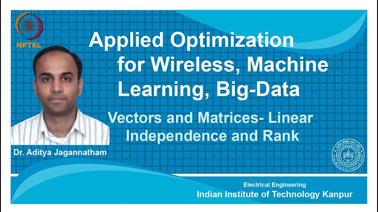 Lec 01 | Applied Optimization | Properties of Vectors and Matrices | IIT Kanpur