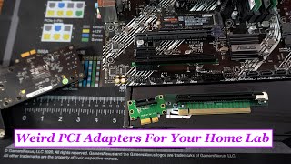 Weird PCI-E Adapters For Your Home Lab