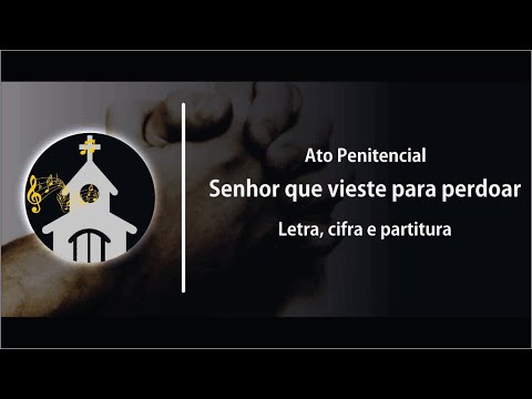 Senhor Que Vieste Para Perdoar - Misc Praise Songs