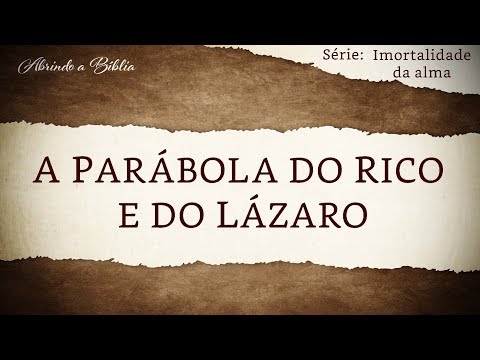 THE PARABLE OF THE RICH MAN AND LAZARUS | Immortality of the Soul | Opening the Bible