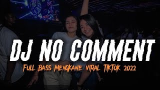 Download lagu DJ NO COMMENT (KU BUKAN DOKTER CINTA) MENGKANE VIRAL TIKTOK 2022 mp3
