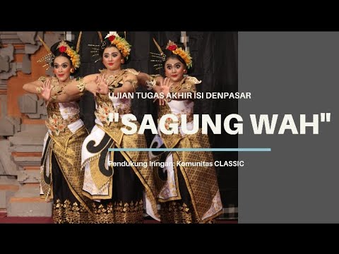 Ujian Tugas Akhir ISI Denpasar "SAGUNG WAH"