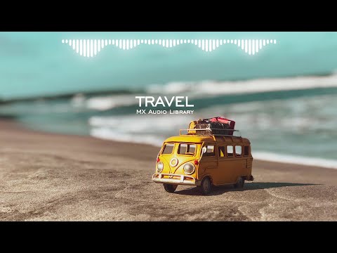 Travel - No Copyright Music Happy Vlog Music Free Instrumental Background Music