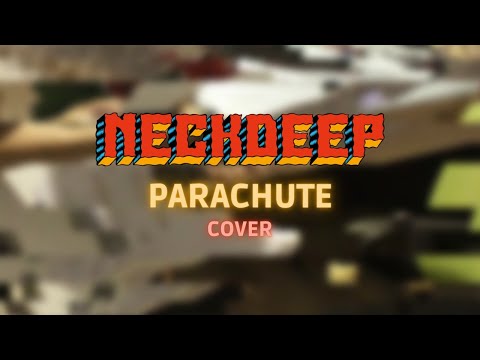 Parachute - Neck Deep