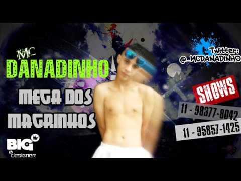 MC DANADINHO - MEGA DOS MAGRINHOS ( DJ M9 , DJ DE & DJ BIGG )