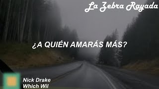 Nick Drake - Which Will (Sub Español)