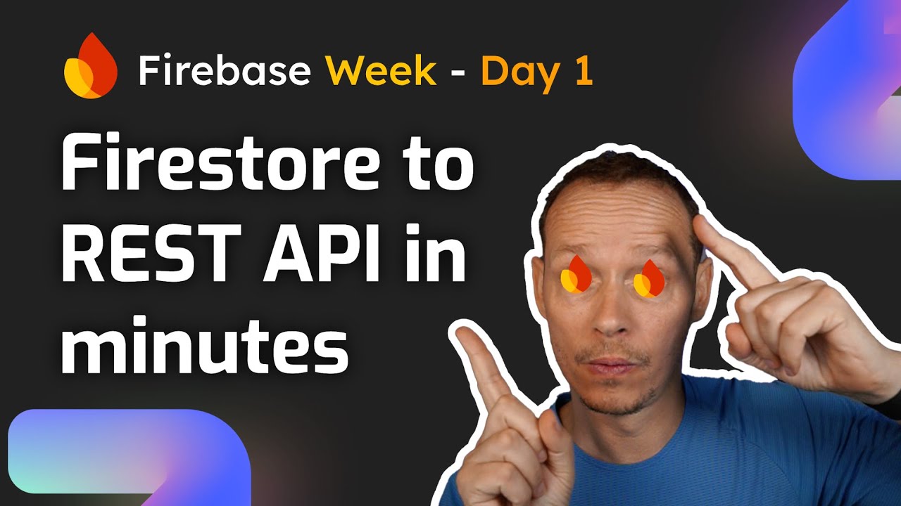 Firestore to REST API in minutes - Firebase Week Day 1