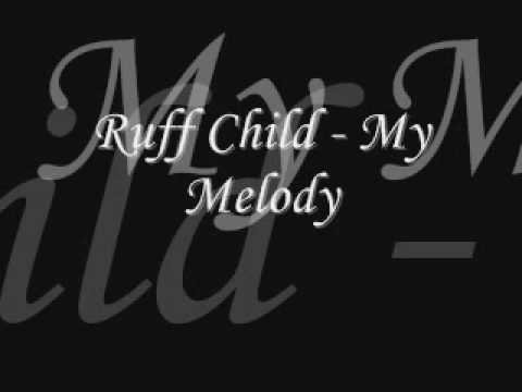 Ruff Child - My Melody
