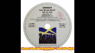 Unrest Feat. Beverly Skeete - Feel So High (Original Mix)