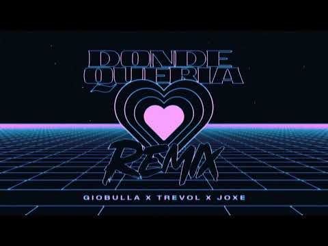 GioBulla x Trevol x Joxe - DONDE QUERIA Remix