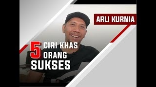 Download lagu 5 Ciri Khas Orang Sukses | Arli Kurnia mp3 Download lagu 5 Ciri Khas Orang Sukses | Arli Kurnia mp3