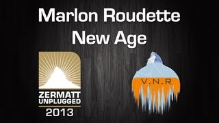 Marlon Roudette - New Age (Live @ Zermatt Unplugged 2013)