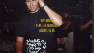 Ray Hurley feat Leo Williams  Believe In Me