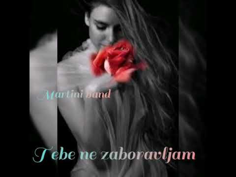 Martini band - Tebe ne zaboravljam