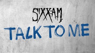 Sixx:A.M. - Talk To Me (Lyric Video)