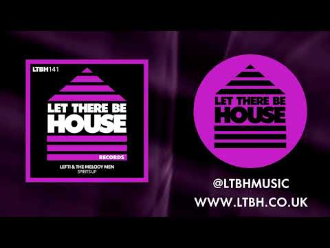 LEFTI & The Melody Men - Spirits Up (Original Mix)