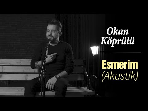 Okan Köprülü - Esmerim (Akustik)