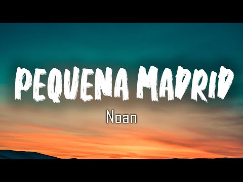 Noan - Pequeña Madrid (lyrics)/ Pequeña Madrid, Love Lies, Hall Of Fame (