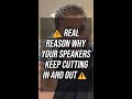 How To Fix A Speaker That S Cutting In And Out