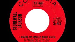 1st RECORDING OF: I Washed My Hands In Muddy Water - Stonewall Jackson (1964)