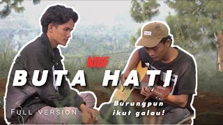 Download lagu BUTA HATI - NAIF (COVER VIRAL TIKTOK) VERSI FULL VIDEO mp3