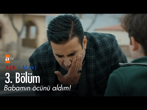 Ağzını burnunu kıracağım! - Aşk ve Mavi 3. Bölüm - atv