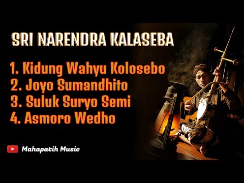 Sri Narendra Kalaseba Full Album Kidung Wahyu Kolosebo