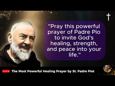 Padre Pio, The Most Powerful Healing Prayer