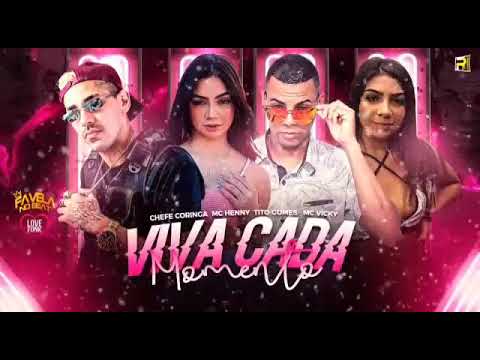 TITO GOMES E CHEFE CORINGA FEAT : MC HENNY E MC VICKY - VIVA CADA MOMENTO