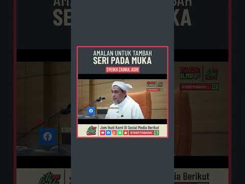Syeikh Zainul Asri - Amalan Untuk Tambah Seri Pada Muka
