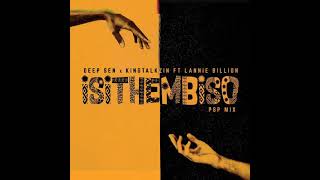 Deep Sen & Kingtalkzin ft Lannie Billion  -Isithembiso (Audio)