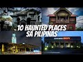 10 HAUNTED PLACES SA PILIPINAS  | Hiwaga