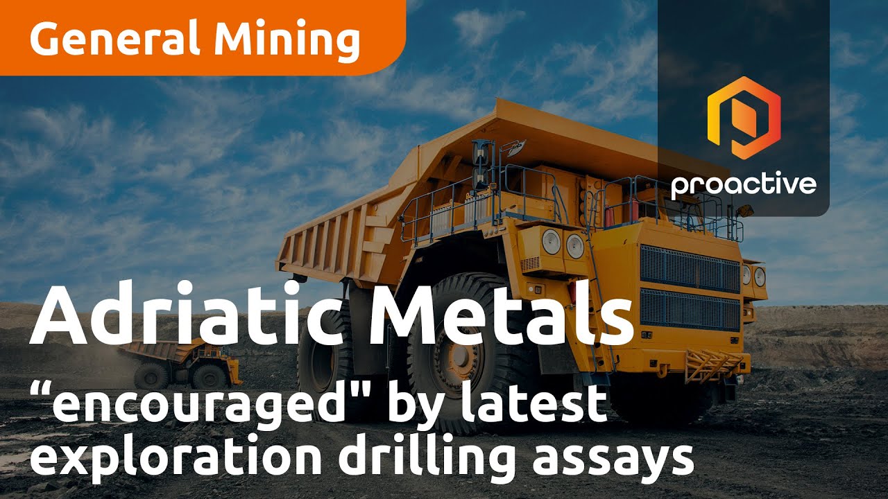 Adriatic Metals "very encouraged" by latest exploration drilling assays