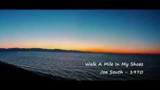 Walk A Mile In My Shoes - Joe South - 1970