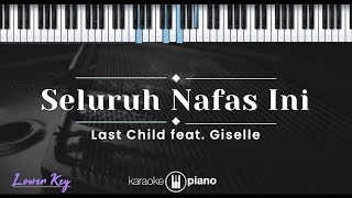 Download lagu Seluruh Nafas Ini – Last Child feat. Giselle (KARAOKE PIANO - LOWER KEY) mp3