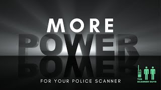 More Power for your police scanners | February 2022