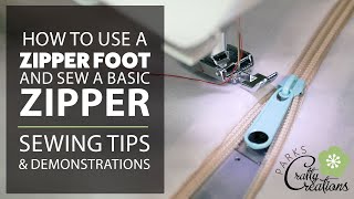 How To Use A Zipper Foot And Sew A Basic Zipper