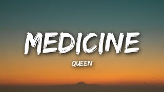 Queen - Medicine (Lyrics / Lyrics Video)