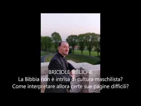 BRICIOLE BIBLICHE - La Bibbia è maschilista? - don Franco Manzi