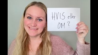 HVIS eller OM?