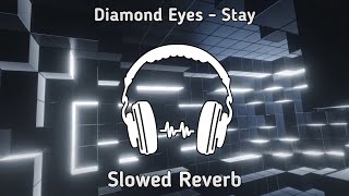 Diamond Eyes - Stay | House | [NCS Release] | SlowedReverb