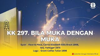 Download lagu Kidung Keesaan 297 - 'Bila Muka Dengan Muka' (KK 297) mp3 Download lagu Kidung Keesaan 297 - 'Bila Muka Dengan Muka' (KK 297) mp3