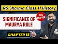 Significance Of Maurya Rule FULL CHAPTER RS Sharma Chapter 15