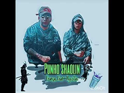 França x Mc Nk - PUNHO SHAOLIN (Prod.camelo)